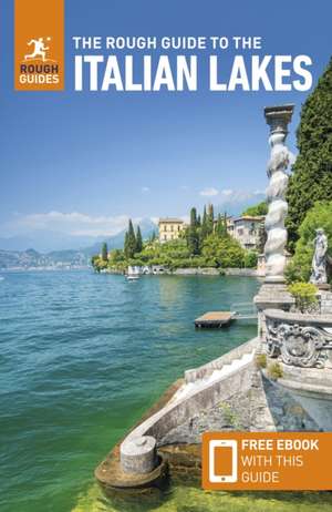 The Rough Guide to the Italian Lakes: Travel Guide with eBook de Rough Guides