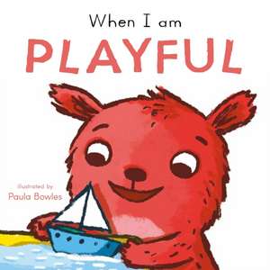 When I am Playful de Paula Bowles