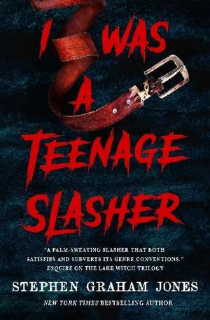 I Was a Teenage Slasher de Stephen Graham Jones