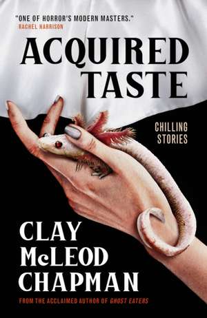 Acquired Taste de Clay Mcleod Chapman