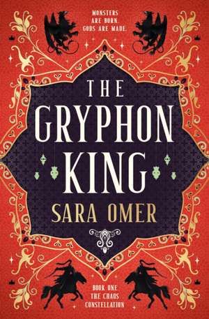 The Chaos Constellation - The Gryphon King de Sara Omer