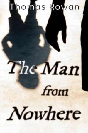 The Man from Nowhere de Thomas Rowan