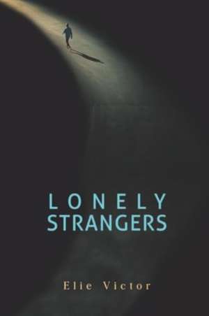Lonely Strangers de Elie Victor