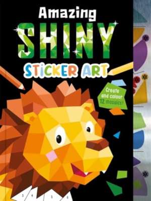 Amazing Shiny Sticker Art de Igloo Books