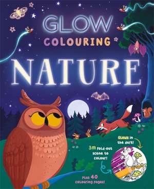 Glow Colouring: Nature de Igloo Books Ltd