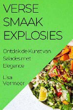 Verse Smaakexplosies de Lisa Vermeer