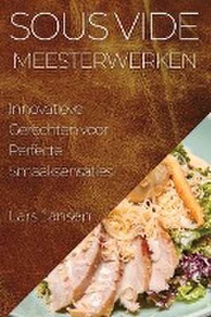 Sous Vide Meesterwerken de Lars Jansen