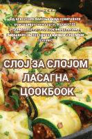 СЛОЈ ЗА СЛОЈОМ ЛАСАГНА ЦООКБООК de &