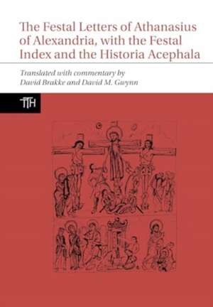 Brakke, D: Festal Letters of Athanasius of Alexandria, with de David M. Gwynn