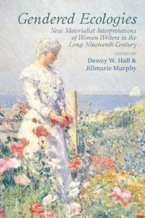Gendered Ecologies de Dewey W. Hall