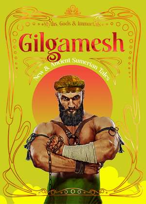 Gilgamesh: New & Ancient Mesopotamian Tales de Emily H. Wilson