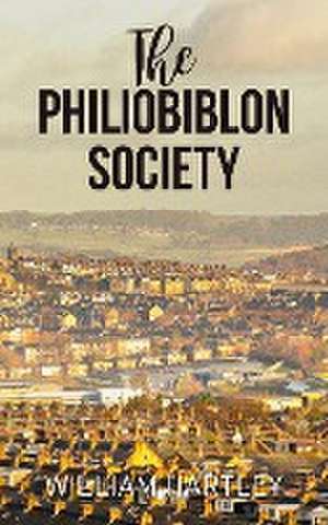 The Philobiblon Society de William Hartley