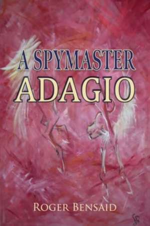 A Spymaster de Roger Bensaid