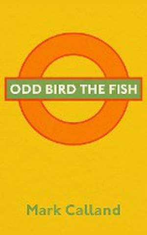 Odd Bird the Fish de Mark Calland