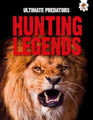 Ultimate Predators: Hunting Legends de John Allan