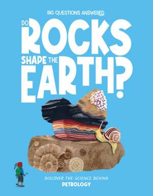 Do Rocks Shape the Earth? de Olivia Watson