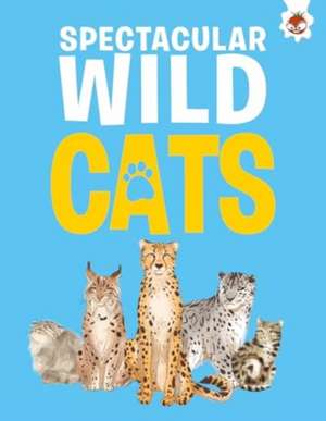 Spectacular Wild Cats de Eliza Jeffrey