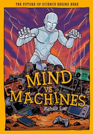 Mind vs Machines de Madeline Tyler