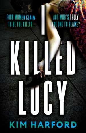 I Killed Lucy de Kim Harford