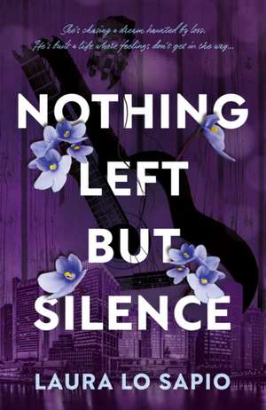 Nothing Left but Silence de Laura Lo Sapio