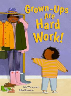 Grown-Ups Are Hard Work!