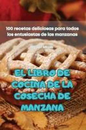 El Libro de Cocina de la Cosecha de Manzana de Kelsey Miller