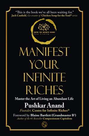 Manifest Your Infinite Riches de Pushkar Anand