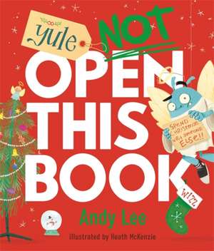 Yule Not Open This Book de Andy Lee