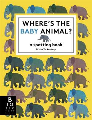 Where's the Baby Animal? de Britta Teckentrup