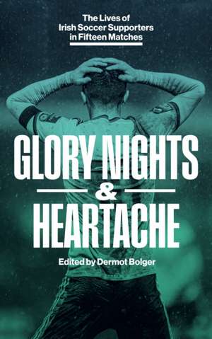 GLORY NIGHTS & HEARTACHE de Dermot Bolger