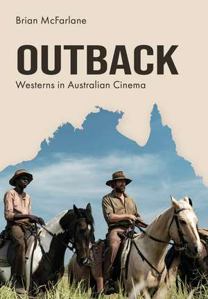 Outback: Westerns in Australian Cinema de Brian McFarlane