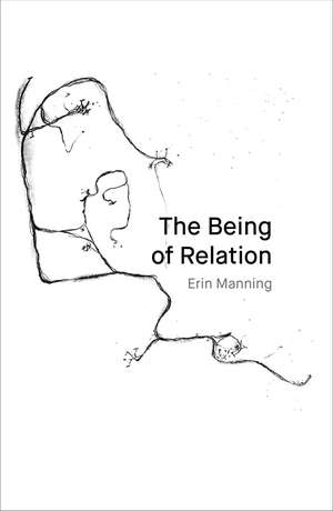 The Being of Relation de Erin Manning