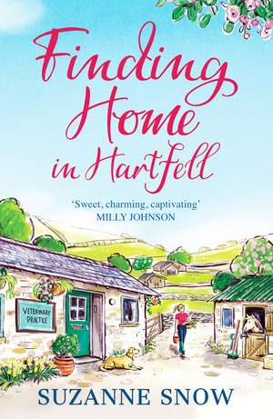 Finding Home in Hartfell: A heartwarming and page-turning vet romance de Suzanne Snow