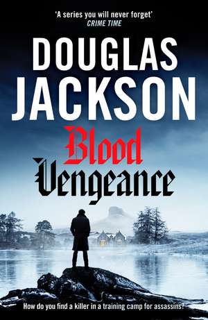 Blood Vengeance: Perfect for fans of Bernie Gunther and Blackout de Douglas Jackson