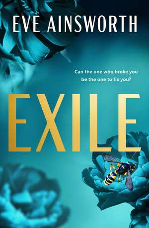 Exile: An emotional and shocking second chance romance de Eve Ainsworth