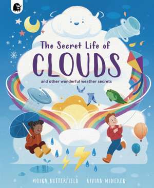 The Secret Life of Clouds de Moira Butterfield