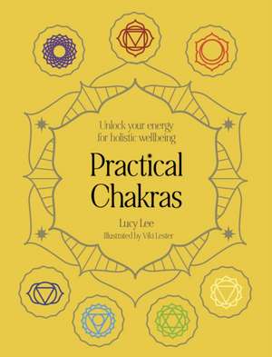 Practical Chakras de Lucy Lee