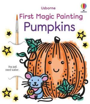 First Magic Painting Pumpkins de Abigail Wheatley