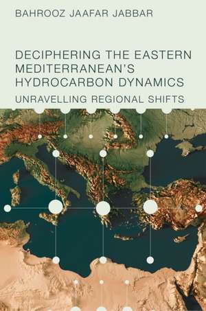 Deciphering the Eastern Mediterranean's Hydrocarbon Dynamics de Bahrooz Jaafar Jabbar