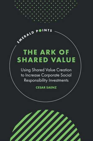 The Ark of Shared Value de Cesar Saenz