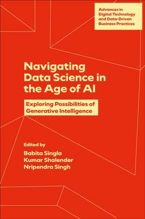 Navigating Data Science in the Age of AI de Babita Singla