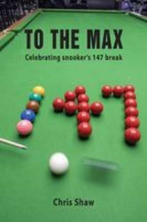 To The Max de Chris Shaw