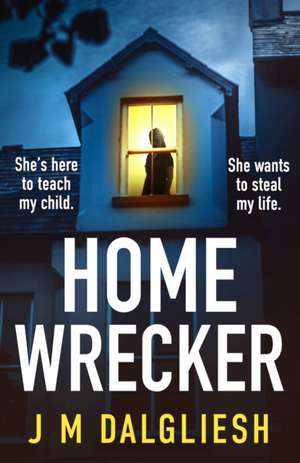 Homewrecker de J. M. Dalgliesh