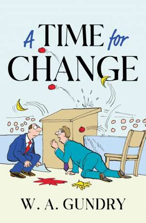 A Time for Change de W. A. Gundry