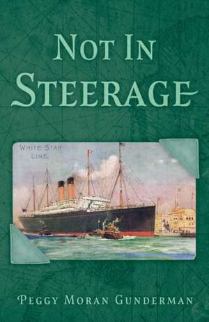 Not In Steerage de Peggy Moran Gunderman