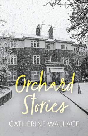 Orchard Stories de Catherine Wallace
