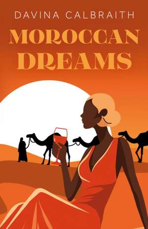 Calbraith, D: Moroccan Dreams