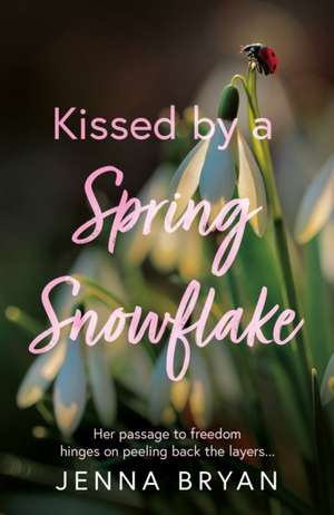 Kissed by a Spring Snowflake de Jenna Bryan