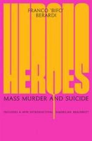 Heroes de Franco Bifo Berardi