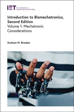 Introduction to Biomechatronics de Graham M Brooker